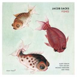 2018 Jacob Sacks - Fishes {Clean Feed CF497CD} [24-96]