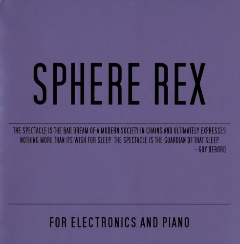 (Modern Classical, Minimal, Experimental, Ambient) Sphere Rex - For Electronics And Piano - 2009, FLAC (image+.cue), lossless