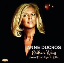 2013 Anne Ducros - Either Way From Marilyn to Ella [CD]