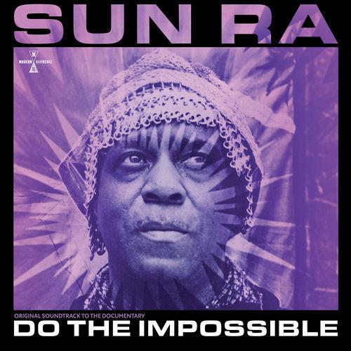 2026 Sun Ra - Do The Impossible Original Soundtrack to the Documentary {Modern Harmonic} [24-96]