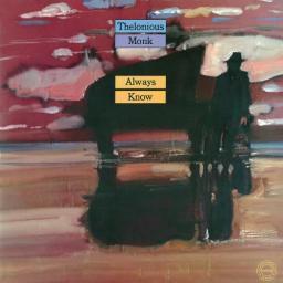 [TR24][OF] Thelonious Monk - Always Know (Remastered) - 1979/2018 (Post-Bop)