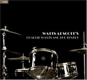 2004 Charlie Watts And The Tentet - Watts At Scott's [CD]