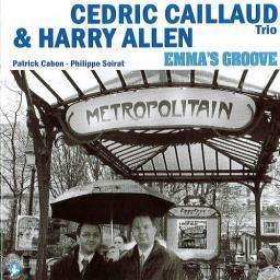 (Mainstream Jazz) Cedric Caillaud Trio &amp; Harry Allen - Emma's Groove - 2010, MP3, 320 kbps