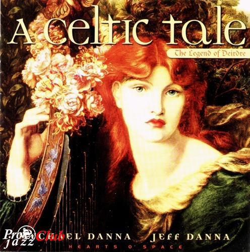 (New Age - Celtic) Mychael &amp; Jeff Danna - A Celtic Tale - The Legend Of Deirdre - 1996, APE (image+.cue), lossless