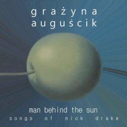 2012 Grazyna Auguscik (Grażyna Auguścik) - Man Behind The Sun: Songs Of Nick Drake [CD]