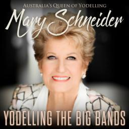2017 Mary Schneider - Yodelling The Big Bands [CD]