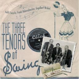 2012 Antti Sarpila, Frank Roberscheuten, Engelbert Wrobel - The Three Tenors Of Swing [CD]
