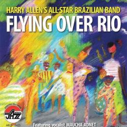 2014 Harry Allen's All-Star Brazilian Band - Flying Over Rio {Arbors} [16-44,1]