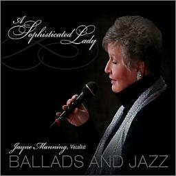 2012 Jayne Manning - A Sophisticated Lady: Ballads And Jazz [CD]