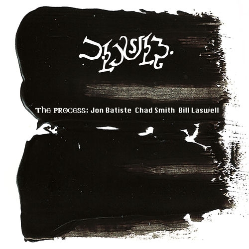 2014 Jon Batiste, Bill Laswell, Chad Smith - The Process {Chad Smith} [16-44,1]