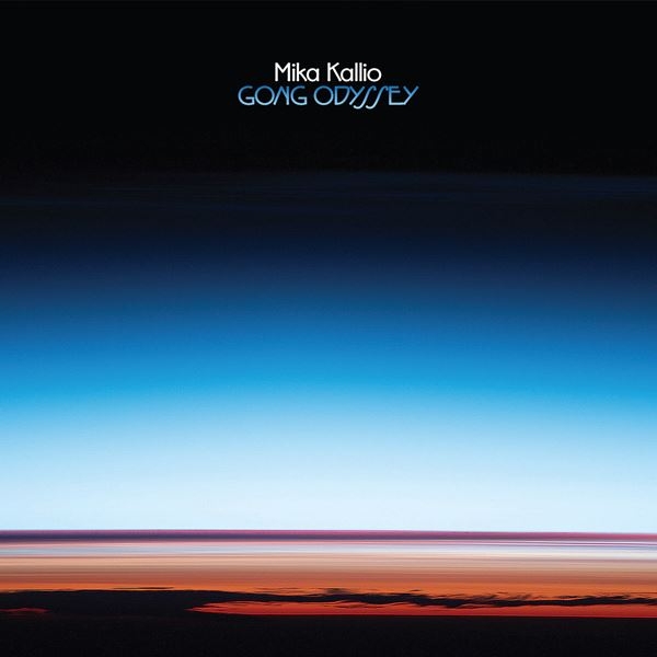 2022 Mika Kallio - Gong Odyssey {Eclipse Music / Supersounds Music Oy} [24-96]