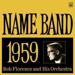 1993 Bob Florence and His Orchestra - Name Band 1959 {Fresh Sound} [16-44,1]