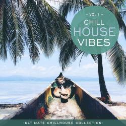 2022 VA - Chill House Vibes, Vol 3 (Ultimate Chill House Collection) {Chill 'N Chill} [16-44,1]