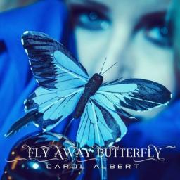2017 Carol Albert - Fly Away Butterfly [CD]