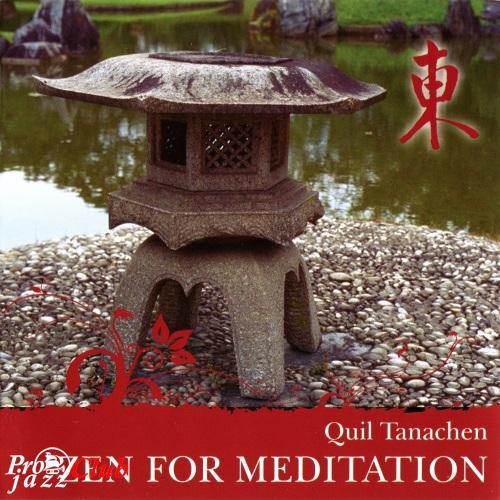 (New Age) Quil Tanachen - Zen For Meditation (Zen Zur Meditation) - 2001, FLAC (tracks+.cue), lossless