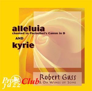 (New Age, Meditative) Robert Gass &amp; On Wings Of Song - Alleluia. Kyrie - 1999, FLAC (image+.cue), lossless
