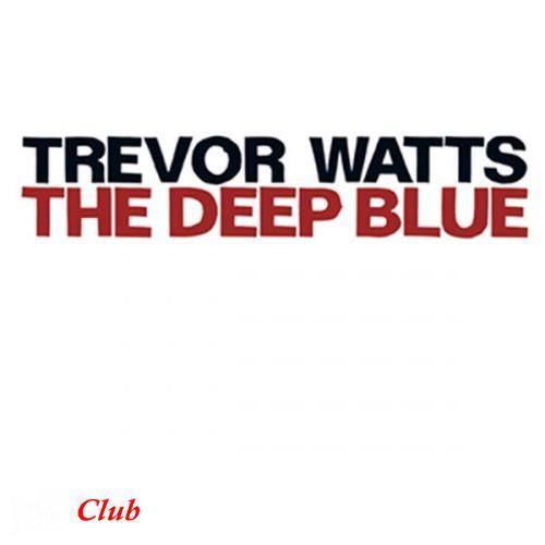 (free jazz, avant-garde) [web] Trevor Watts - The Deep Blue 2009, FLAC (tracks), lossless