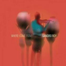 2015 Sandro Roy - Where I Come From {SKIP} [16-44,1]