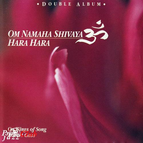 (New Age, Meditative) Robert Gass &amp; On Wings Of Song - Om Namaha Shivaya. Hara Hara - 1992, FLAC (image+.cue), lossless
