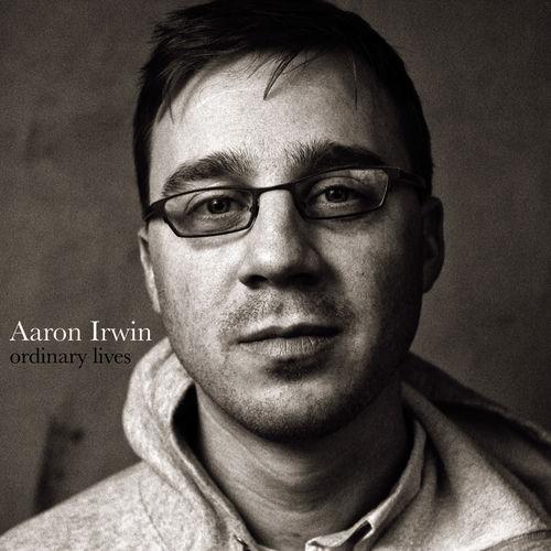 2014 Aaron Irwin - Ordinary Lives {Fresh Sound New Talent} [16-44,1]