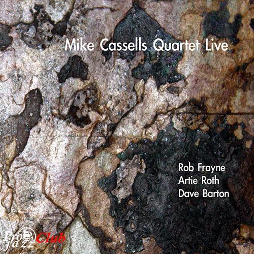 (Contemporary Jazz / Fusion) [WEB] Mike Cassells Quartet - Mike Cassells Quartet Live - 2013, FLAC (tracks), lossless