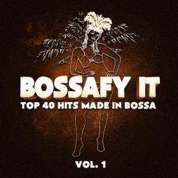 2017 Bossa Nova Lounge Orchestra - Bossafy It - Top 40 Hits Made in Bossa (Vol. 1) [CD]