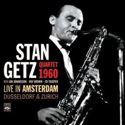 (Cool, West Coast Jazz) [CD] Stan Getz - Quartet 1960: Live In Amsterdam, Dusseldorf &amp; Zurich - 2016, FLAC (tracks+.cue), lossless