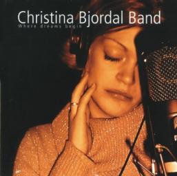 2009 Christina Bjordal Band - Where Dreams Begin [CD]