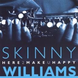 2007 Skinny Williams - Here 2 Make U Happy [CD]