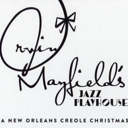 2014 Irvin Mayfield & The New Orleans Jazz Playhouse Revue - A New Orleans Creole Christmas [CD]