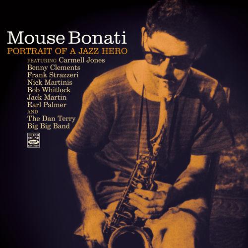 1955 Mouse Bonati - Portrait of a Jazz Hero (2022) {Fresh Sound} [16-44,1]