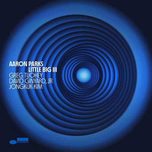 2024 Aaron Parks - Little Big III {Blue Note} [24-96]