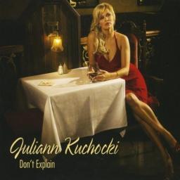 2010 Juliann Kuchocki - Don't Explain [CD]