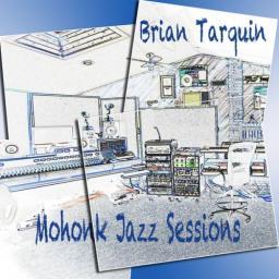 2016 Brian Tarquin - Mohonk Jazz Sessions [CD]