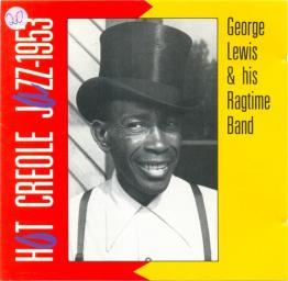 1953 George Lewis & his Ragtime Band - Hot Creole Jazz [CD]