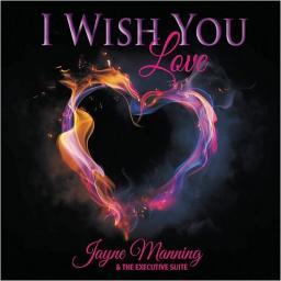 2015 Jayne Manning & The Executive Suite - I Wish You Love [CD]