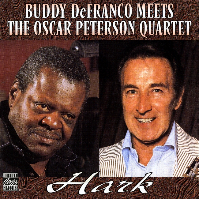 1985 Buddy DeFranco - Hark: Buddy DeFranco Meets The Oscar Peterson Quartet (1995) [CD]