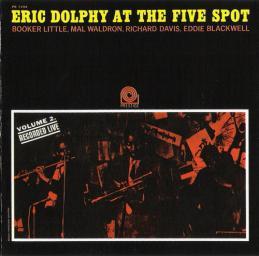 (Free-Jazz / Post-Bop /) Eric Dolphy - Eric Dolphy at the Five Spot, Vol.2 (1961) - 2009, WavPack (image+.cue), lossless