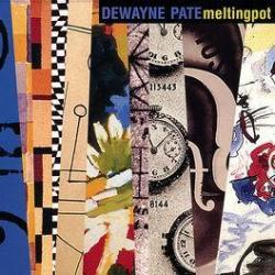 2007 Dewayne Pate - Melting Pot {Dewayne Pate} [16-44,1]