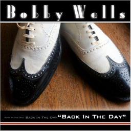 2016 Bobby Wells - Back In The Day [CD]