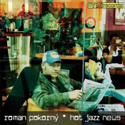 2007 Roman Pokorny - Hot Jazz News [CD]