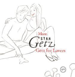 (Cool, Post-Bop, Saxophone Jazz, Mainstream, West Coast) [CD] Stan Getz - More Getz for Lovers {Verve 0602498351291, E.U.} - 2006, APE (image+.cue), lossless