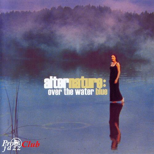 (NewAge) Alternature - Over The Water Blue - 2002, FLAC (image+.cue), lossless