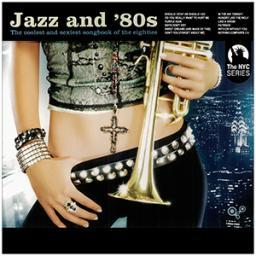 2005 VA - Jazz and '80 {The Coolest And Sexiest Songbook Of The Eighties} [CD]