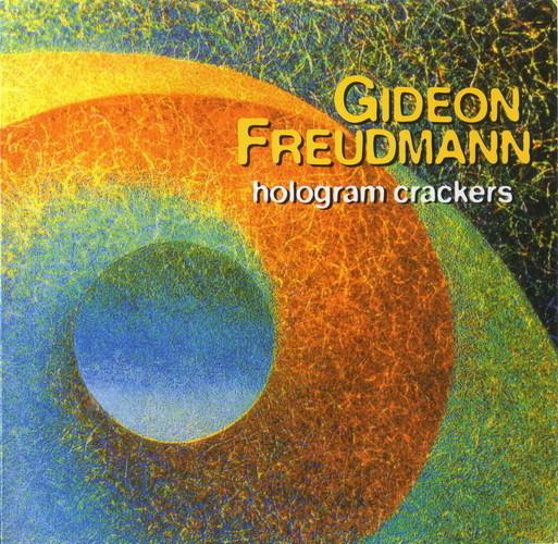 1999 Gideon Freudmann - Hologram Crackers [CD]