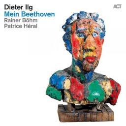 2015 Dieter Ilg (with Rainer Bohm & Patrice Heral) - Mein Beethoven (2015) [MP3 [CD]