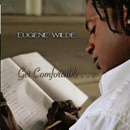 2011 Eugene Wilde - Get Comfortable [CD]