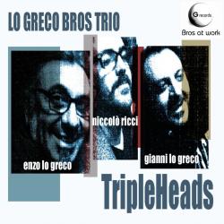 2014 Lo Greco Bros Trio - Tripleheads {G Records} [16-44,1]