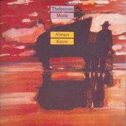 (Bop) [CD] Thelonious Monk - Always Know (1962-1968) (2CD) - 1993, FLAC (tracks+.cue), lossless