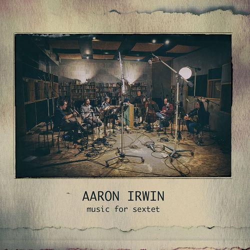 2021 Aaron Irwin - Music for Sextet {Innova} [16-44.1]